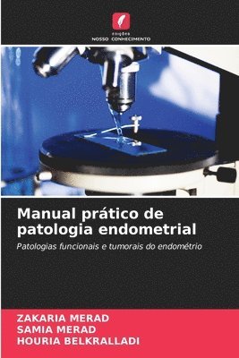 Zakaria Merad, Samia Merad, Houria Belkralladi, SAMIA MERAD - Manual prático de patologia endometrial, Häftad