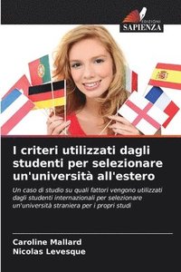 bokomslag I criteri utilizzati dagli studenti per selezionare un'universit all'estero