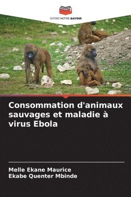 bokomslag Consommation d'animaux sauvages et maladie  virus Ebola