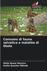 bokomslag Consumo di fauna selvatica e malattia di Ebola