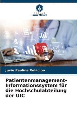 bokomslag Patientenmanagement-Informationssystem fr die Hochschulabteilung der UIC