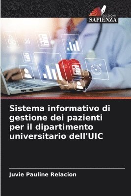 Juvie Pauline Relacion - Sistema informativo di gestione dei pazienti per il dipartimento universitario dell'UIC, Häftad