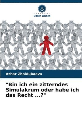 bokomslag &quot;Bin ich ein zitterndes Simulakrum oder habe ich das Recht ...?&quot;