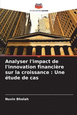 Nuvin Bholah - Analyser l'impact de l'innovation financière sur la croissance, Häftad
