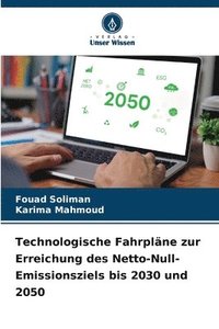 bokomslag Technologische Fahrplne zur Erreichung des Netto-Null-Emissionsziels bis 2030 und 2050