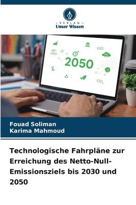 Fouad Soliman, Karima Mahmoud - Technologische Fahrpläne zur Erreichung des Netto-Null-Emissionsziels bis 2030 und 2050, Häftad
