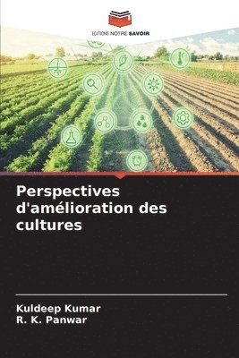 Kuldeep Kumar, R K Panwar - Perspectives d'amélioration des cultures, Häftad