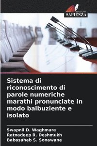 bokomslag Sistema di riconoscimento di parole numeriche marathi pronunciate in modo balbuziente e isolato