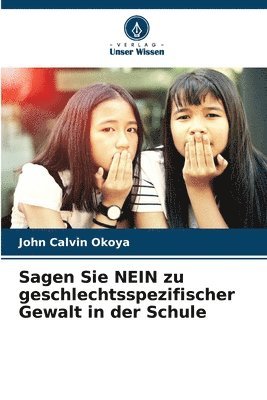 bokomslag Sagen Sie NEIN zu geschlechtsspezifischer Gewalt in der Schule