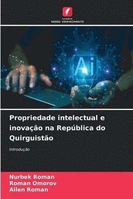 bokomslag Propriedade intelectual e inovao na Repblica do Quirguisto