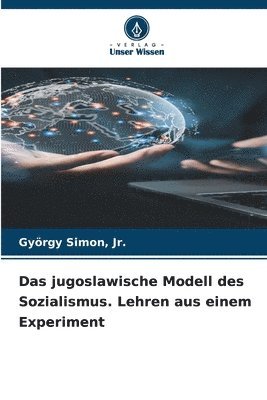 bokomslag Das jugoslawische Modell des Sozialismus. Lehren aus einem Experiment