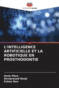 bokomslag L'Intelligence Artificielle Et La Robotique En Prosthodontie