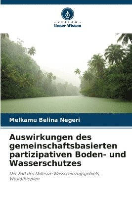 bokomslag Auswirkungen des gemeinschaftsbasierten partizipativen Boden- und Wasserschutzes