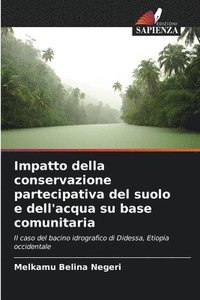 bokomslag Impatto della conservazione partecipativa del suolo e dell'acqua su base comunitaria