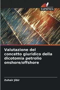 bokomslag Valutazione del concetto giuridico della dicotomia petrolio onshore/offshore