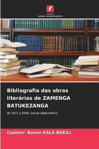 bokomslag Bibliografia das obras literrias de ZAMENGA BATUKEZANGA