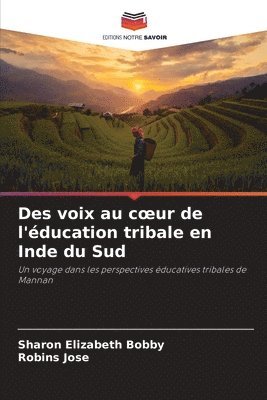 Sharon Elizabeth Bobby, Robins Jose - Des voix au coeur de l'éducation tribale en Inde du Sud, Häftad