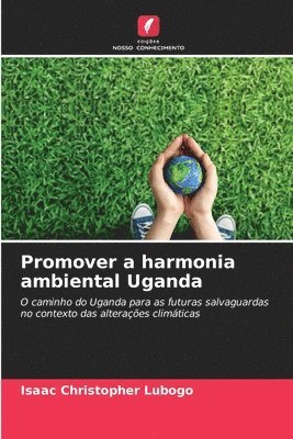 Isaac Christopher Lubogo - Promover a harmonia ambiental Uganda, Häftad
