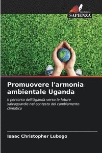 bokomslag Promuovere l'armonia ambientale Uganda