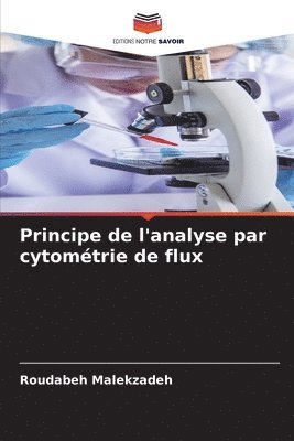 Roudabeh Malekzadeh - Principe de l'analyse par cytométrie de flux, Häftad