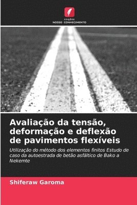 bokomslag Avaliao da tenso, deformao e deflexo de pavimentos flexveis