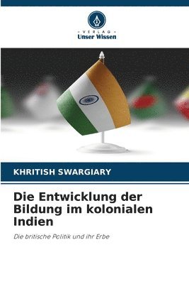 bokomslag Die Entwicklung der Bildung im kolonialen Indien