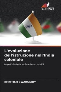 bokomslag L'evoluzione dell'istruzione nell'India coloniale