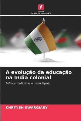 bokomslag A evoluo da educao na ndia colonial