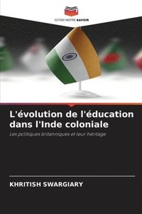 bokomslag L'volution de l'ducation dans l'Inde coloniale