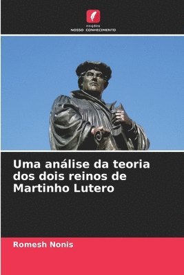 bokomslag Uma anlise da teoria dos dois reinos de Martinho Lutero