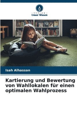 bokomslag Kartierung und Bewertung von Wahllokalen fr einen optimalen Wahlprozess