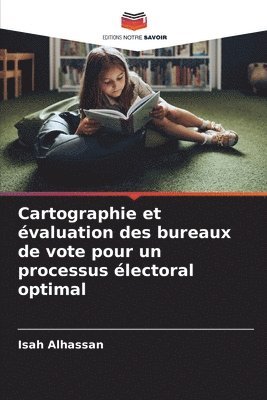 Cartographie et valuation des bureaux de vote pour un processus lectoral optimal 1