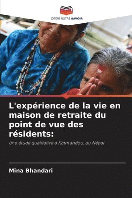 Mina Bhandari - L'expérience de la vie en maison de retraite du point de vue des résidents, Häftad