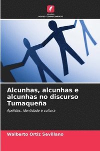 bokomslag Alcunhas, alcunhas e alcunhas no discurso Tumaquea