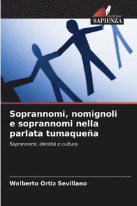 bokomslag Soprannomi, nomignoli e soprannomi nella parlata tumaquea