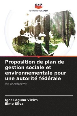 Igor Laguna Vieira, Elmo Silva - Proposition de plan de gestion sociale et environnementale pour une autorité fédérale, Häftad