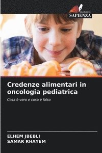 bokomslag Credenze alimentari in oncologia pediatrica