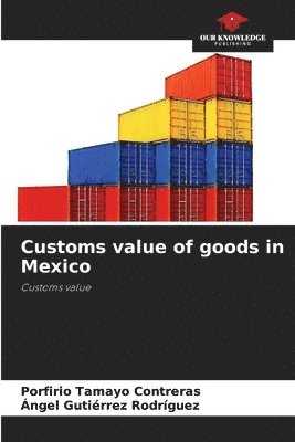 bokomslag Customs value of goods in Mexico