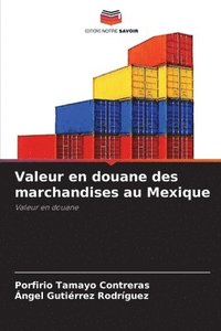 bokomslag Valeur en douane des marchandises au Mexique