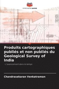 bokomslag Produits cartographiques publis et non publis du Geological Survey of India