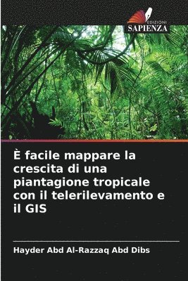 bokomslag  facile mappare la crescita di una piantagione tropicale con il telerilevamento e il GIS