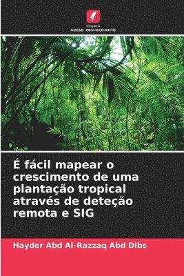 bokomslag  fcil mapear o crescimento de uma plantao tropical atravs de deteo remota e SIG