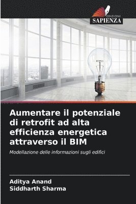 bokomslag Aumentare il potenziale di retrofit ad alta efficienza energetica attraverso il BIM