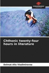 bokomslag Chthonic twenty-four hours in literature