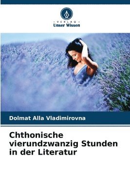 bokomslag Chthonische vierundzwanzig Stunden in der Literatur