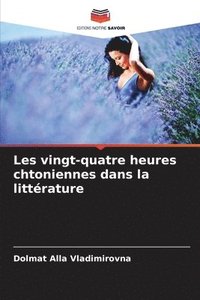 bokomslag Les vingt-quatre heures chtoniennes dans la littrature