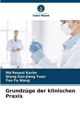 Rezaul Karim, Qiang Sun-Jiang Yuan, Yun Fu Wang, Md Rezaul Karim - Grundzüge der klinischen Praxis, Häftad