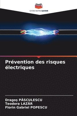 Dragoș Pasculescu, Teodora Lazăr, Florin Gabriel Popescu, Drago&#537; Pasculescu, Teodora Laz&#259;r, Drago¿ Pasculescu, Teodora Lazar, Teodora Laz¿R - Prévention des risques électriques, Häftad