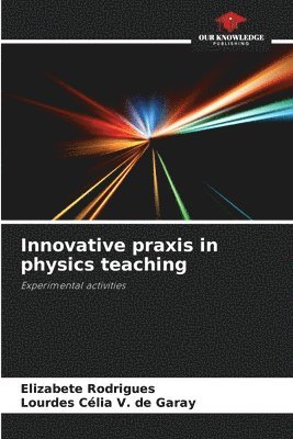 Innovative praxis in physics teaching 1