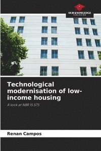 bokomslag Technological modernisation of low-income housing